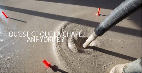 Qu’est-ce que la chape anhydrite ?